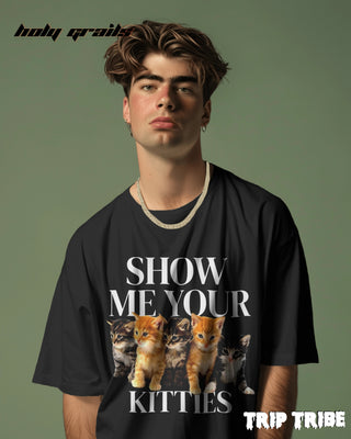 Men in Street Style 'Show Me Your Kitties' Black 240 GSM 100% Cotton Oversize Tee HG x Trip Tribe - Front