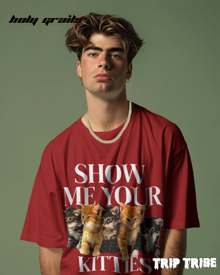 Men in Street Style 'Show Me Your Kitties' Red 240 GSM 100% Cotton Oversize Tee HG x Trip Tribe - Front