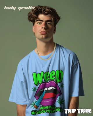 Men in Street Style 'WEED – We Enjoy Every Day' Baby Blue 240 GSM 100% Cotton Oversize Tee HG x Trip Tribe - Front