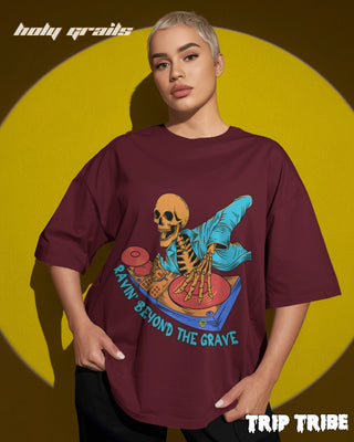 Women in Street Style 'Ravin’ Beyond the Grave Skeleton DJ' Maroon 240 GSM 100% Cotton Oversize Tee HG x Trip Tribe - Front