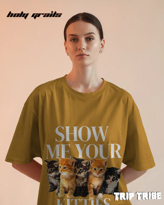 Women in Street Style 'Show Me Your Kitties' Mustard Yellow 240 GSM 100% Cotton Oversize Tee HG x Trip Tribe - Front