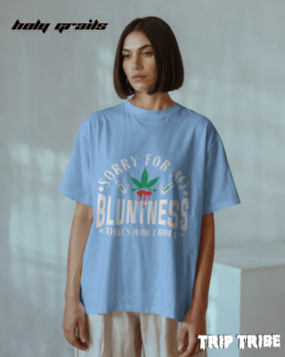 Women in Street Style 'Sorry For My Bluntness' Baby Blue 240 GSM 100% Cotton Oversize Tee HG x Trip Tribe - Front