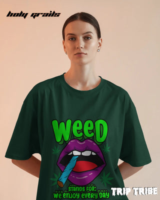 Women in Street Style 'WEED – We Enjoy Every Day' Bottle Green 240 GSM 100% Cotton Oversize Tee HG x Trip Tribe - Front