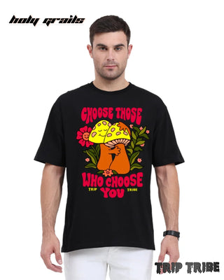 Men in Street Style 'Choose Those Who Choose You' Black 240 GSM 100% Cotton Oversize Tee HG x Trip Tribe - Front