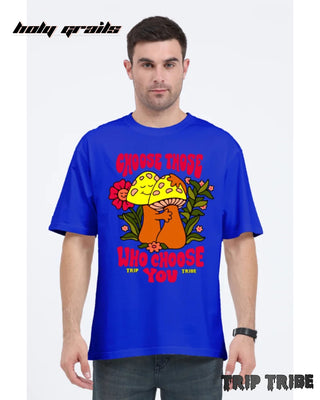 Men in Street Style 'Choose Those Who Choose You' Royal Blue 240 GSM 100% Cotton Oversize Tee HG x Trip Tribe - Front