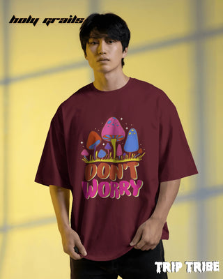 Men in Street Style 'Don’t Worry' Maroon 240 GSM 100% Cotton Oversize Tee HG x Trip Tribe - Front