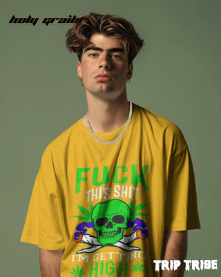 Men in Street Style 'Fck This Shi I’m Getting High' Mustard Yellow 240 GSM 100% Cotton Oversize Tee HG x Trip Tribe - Front