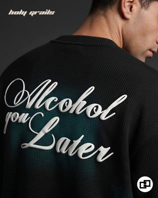 Men in 'Alcohol You Later' Green 100% Cotton Waffle Knit Fabric Screen Printed Oversize Full Sleeve T-Shirt HG x Grey Hound - Back Side Print Close Up