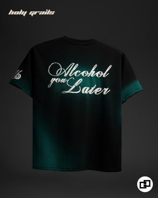 Streetwear Style 'Alcohol You Later' Black Green Oversized 240 GSM Cotton T-Shirt HG x Grey Hound Clothing - Back