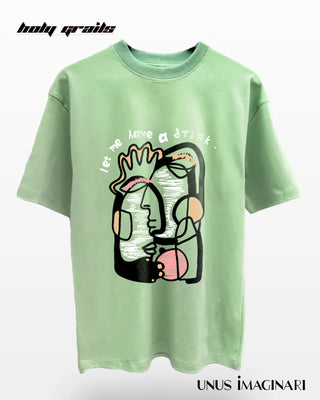 Streetwear Style 'Have A Drink' Green 200 GSM 100% Cotton Oversize Graphic Tee HG x Unus Imaginari - Front