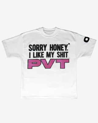 Streetwear Style 'Sorry Honey I Like My Shit PVT' White Oversized T-shirt HG x Pvt Ltd - Front