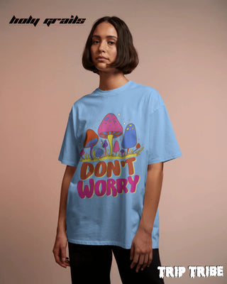 Women in Street Style 'Don’t Worry' Baby Blue 240 GSM 100% Cotton Oversize Tee HG x Trip Tribe - Front