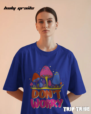 Women in Street Style 'Don’t Worry' Royal Blue 240 GSM 100% Cotton Oversize Tee HG x Trip Tribe - Front
